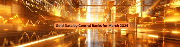 Gold Data by Central Banks for March 2024
